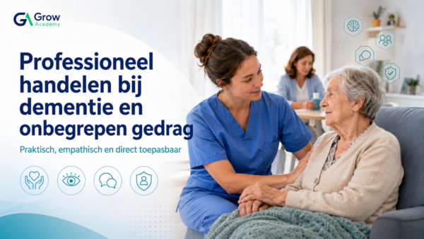 Professioneel handelen bij dementie en onbegrepen gedrag